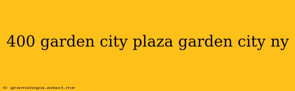 400 garden city plaza garden city ny