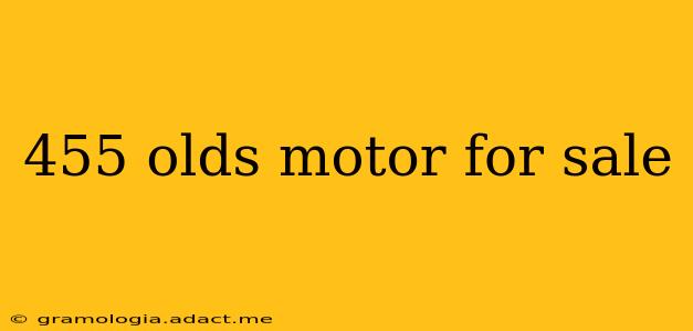 455 olds motor for sale