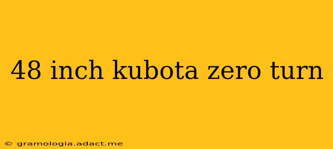 48 inch kubota zero turn