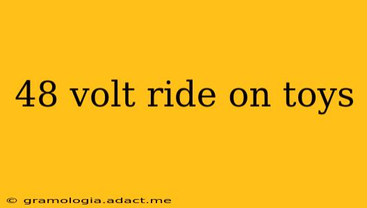 48 volt ride on toys