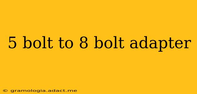 5 bolt to 8 bolt adapter