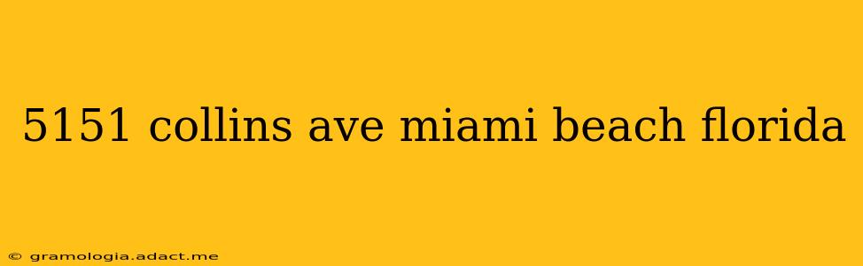 5151 collins ave miami beach florida