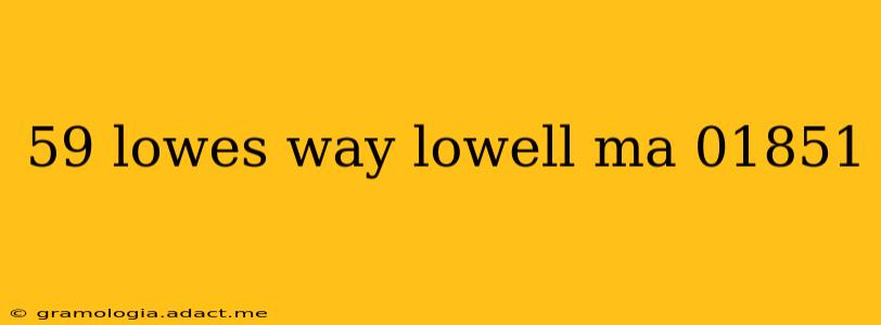 59 lowes way lowell ma 01851