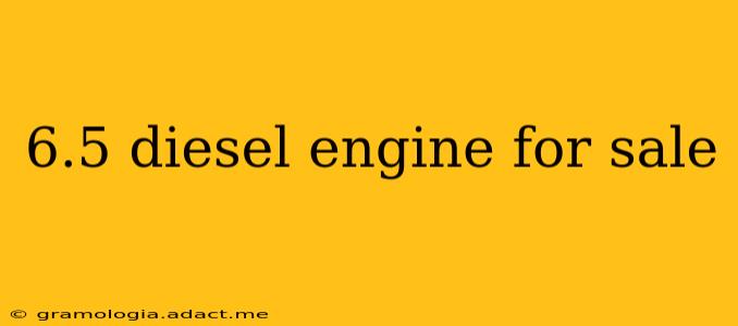6.5 diesel engine for sale