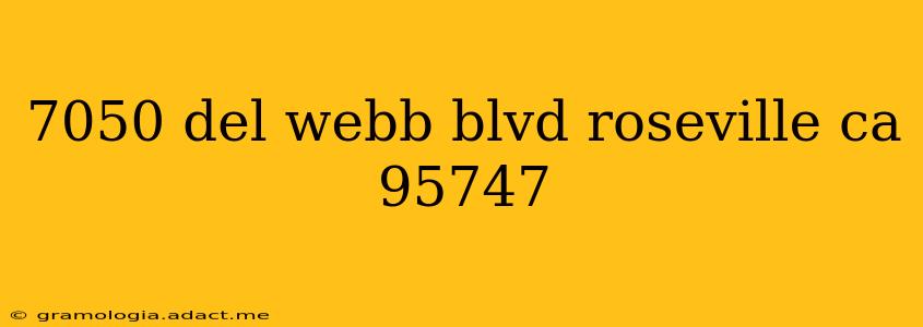 7050 del webb blvd roseville ca 95747