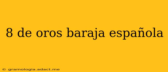 8 de oros baraja española