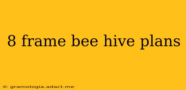 8 frame bee hive plans