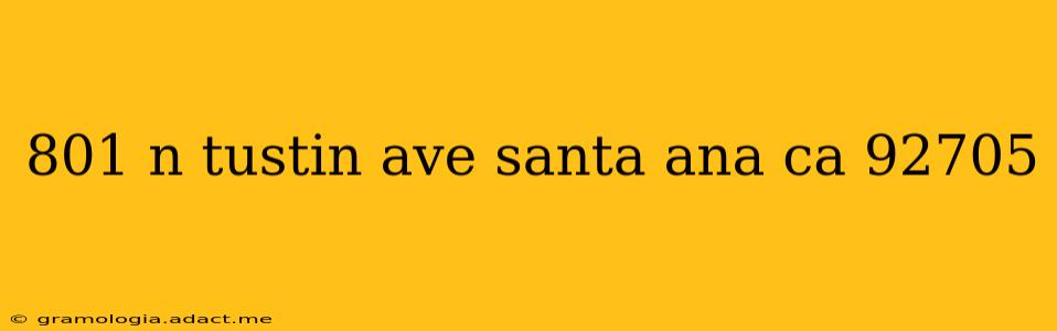 801 n tustin ave santa ana ca 92705