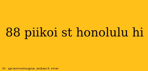 88 piikoi st honolulu hi