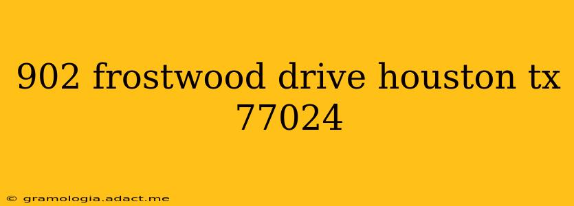 902 frostwood drive houston tx 77024