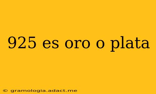925 es oro o plata