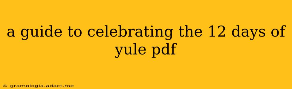 a guide to celebrating the 12 days of yule pdf