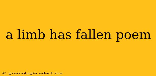 a limb has fallen poem