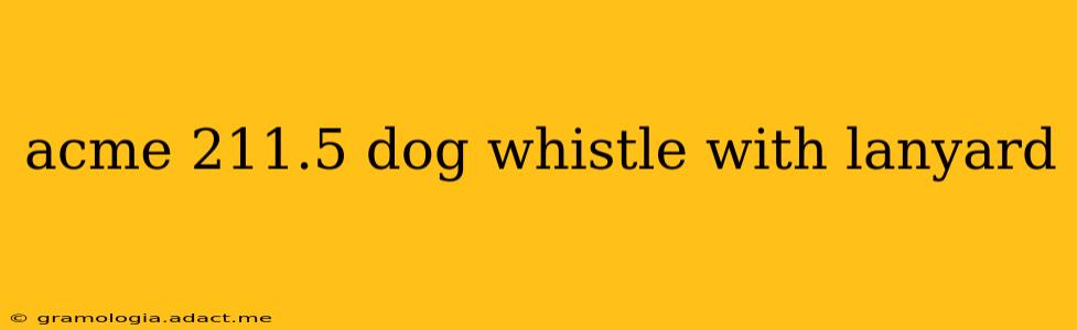 acme 211.5 dog whistle with lanyard