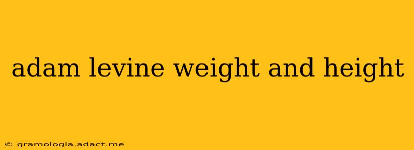 adam levine weight and height