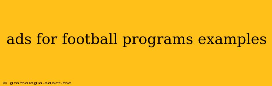 ads for football programs examples