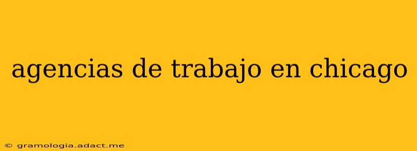 agencias de trabajo en chicago