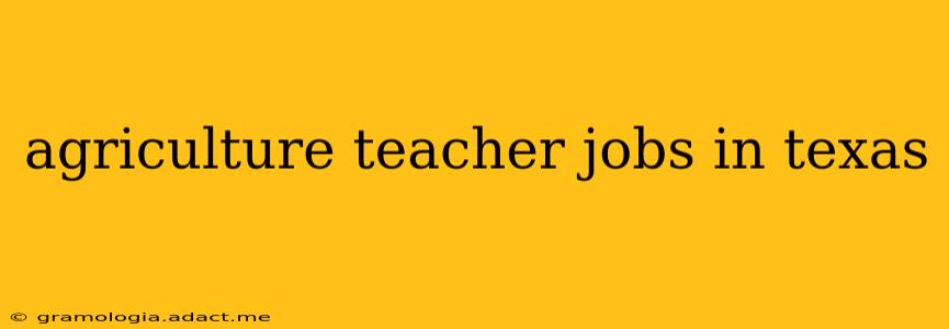 agriculture teacher jobs in texas