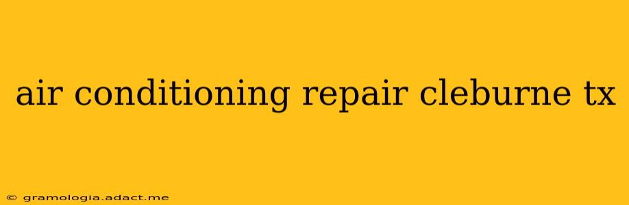 air conditioning repair cleburne tx