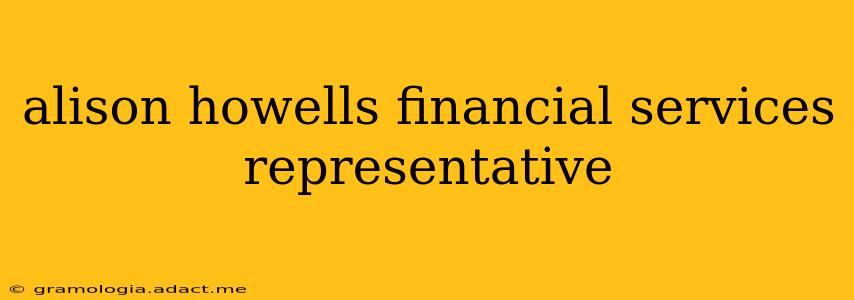 alison howells financial services representative