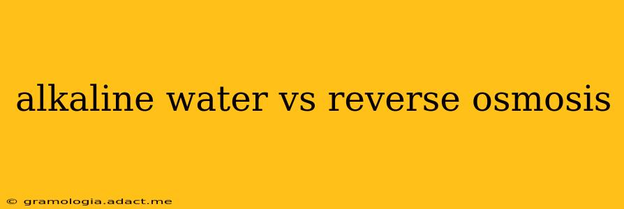 alkaline water vs reverse osmosis
