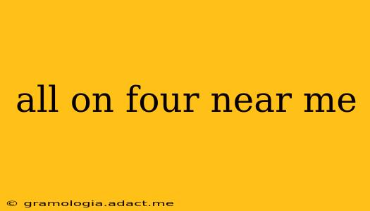 all on four near me