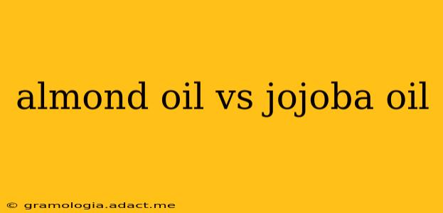 almond oil vs jojoba oil