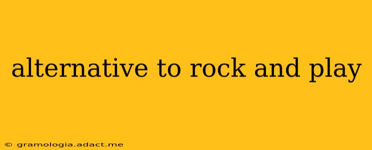 alternative to rock and play