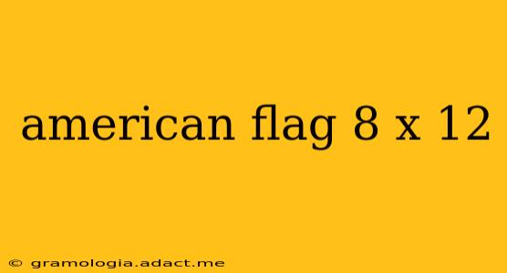 american flag 8 x 12