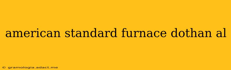 american standard furnace dothan al