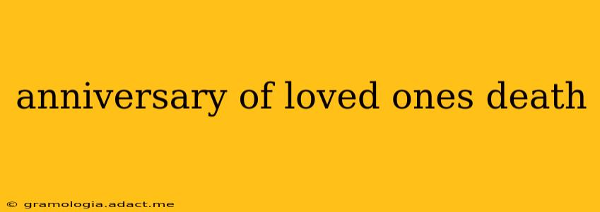 anniversary of loved ones death