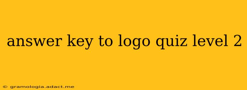 answer key to logo quiz level 2