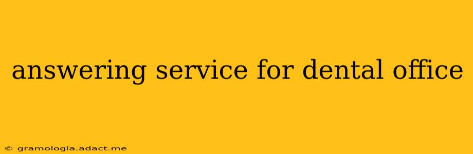 answering service for dental office