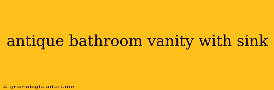 antique bathroom vanity with sink