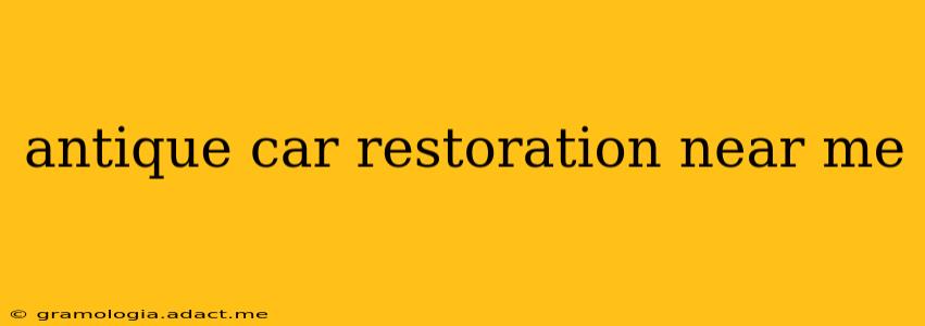 antique car restoration near me