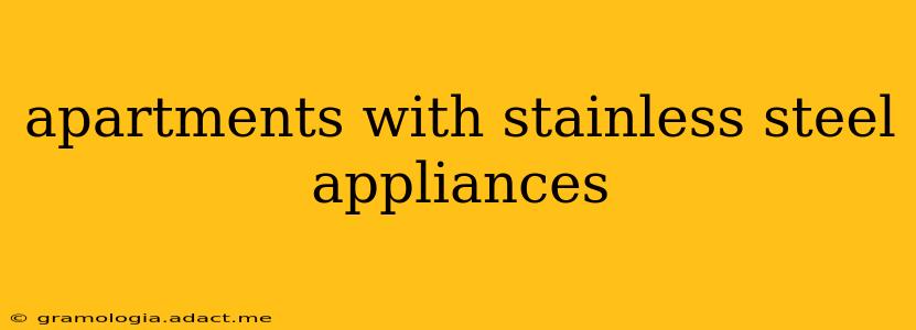 apartments with stainless steel appliances