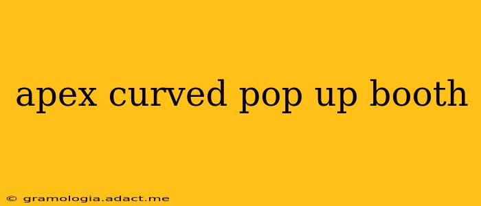 apex curved pop up booth