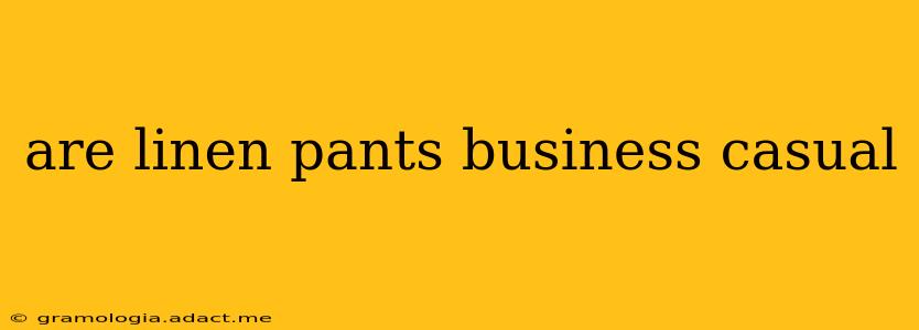 are linen pants business casual