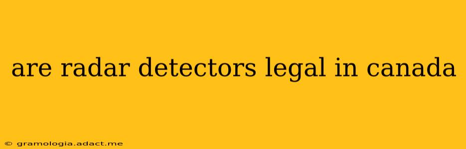 are radar detectors legal in canada