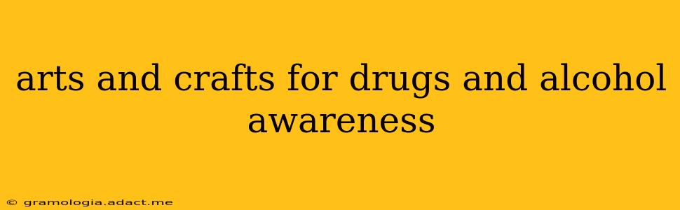arts and crafts for drugs and alcohol awareness