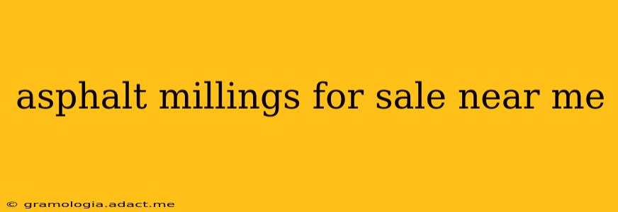asphalt millings for sale near me