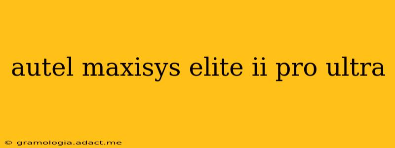autel maxisys elite ii pro ultra
