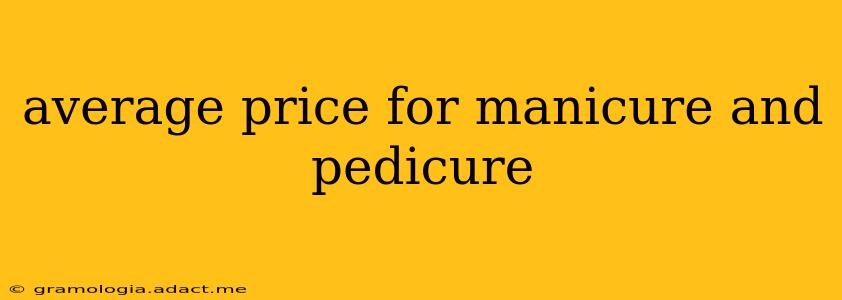 average price for manicure and pedicure