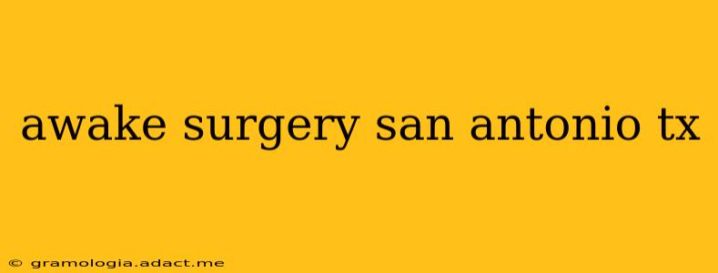 awake surgery san antonio tx