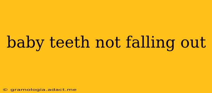 baby teeth not falling out