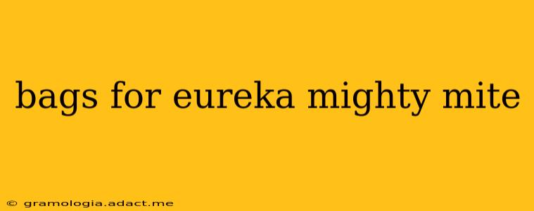bags for eureka mighty mite