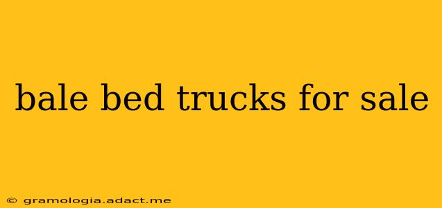 bale bed trucks for sale