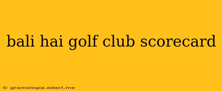 bali hai golf club scorecard