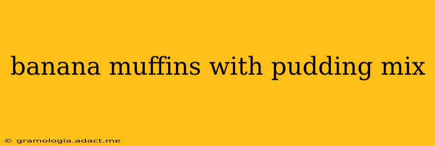 banana muffins with pudding mix
