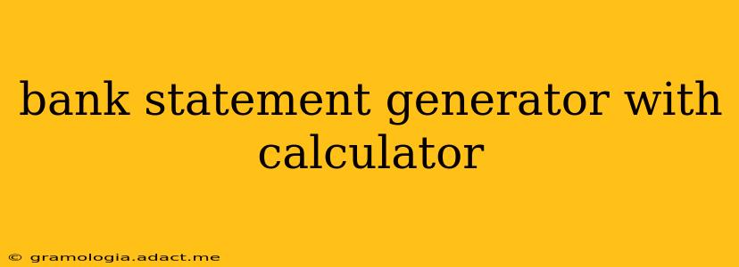 bank statement generator with calculator